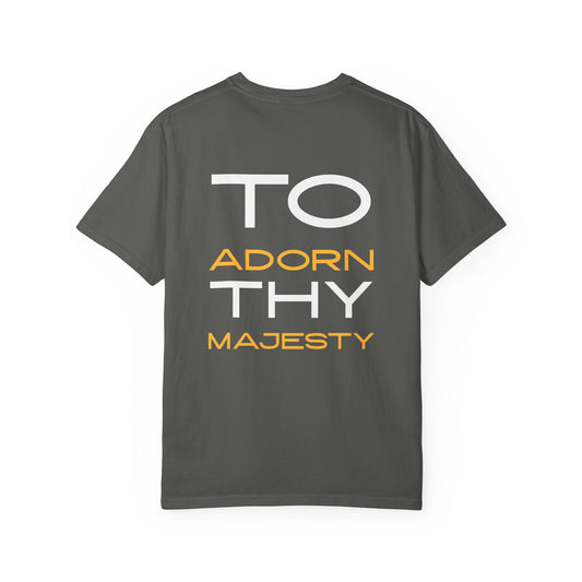 "To Adorn Thy Majesty" Design | Unisex T-shirt