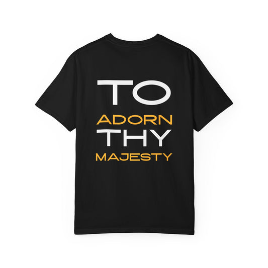 "To Adorn Thy Majesty" Design | Unisex T-shirt